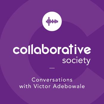 Conversations about a Collaborative Society with Lord Victor Adebowale