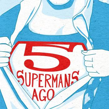 Five Supermans Ago: A Lois