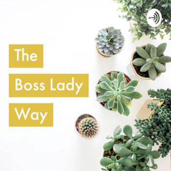 The Boss Lady Way