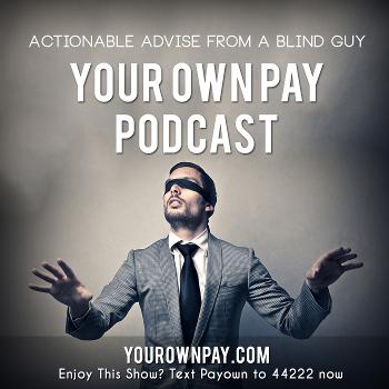 The Your Own Pay Podcast