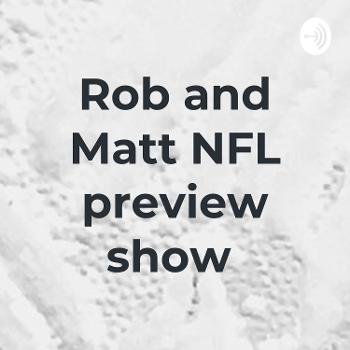 Rob Matt and Kwame NFL preview show