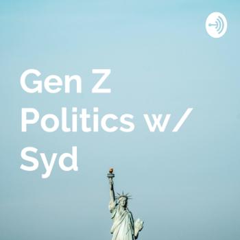 Gen Z Politics with Syd