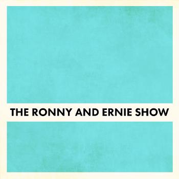 The Ronny and Ernie Show