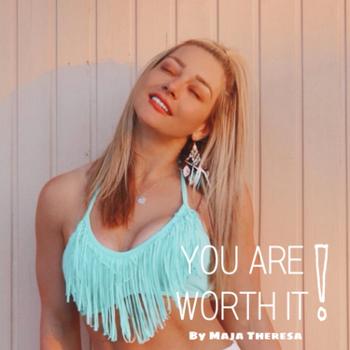 YOU are worth it!