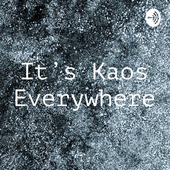 It's Kaos Everywhere
