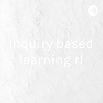Inquiry based learning rl