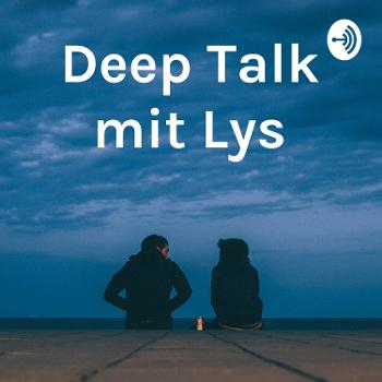 Deep Talk mit Lys
