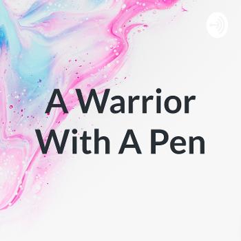 A Warrior With A Pen