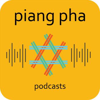 Piang Pha Podcasts