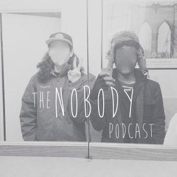 The Nobody Podcast