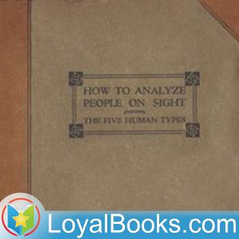How to Analyze People on Sight Through the Science of Human Analysis: The Five Human Types by Elsie Lincoln Benedict