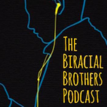 The Biracial Brothers Podcast