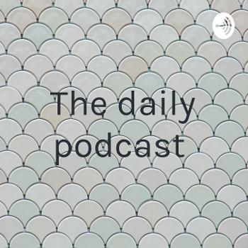 The daily podcast