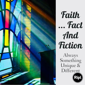 Faith ... Fact And Fiction With Pastor Len on Anchor fm