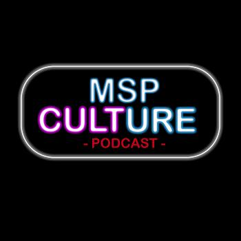 The MSP Culture Podcast