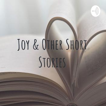 Joy & Other Short Stories