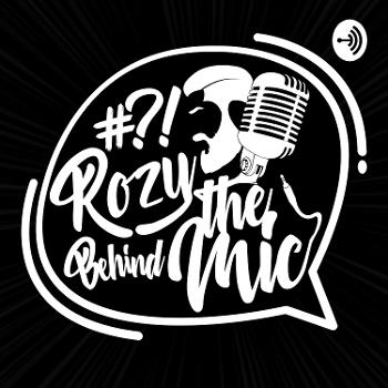 "Rozy - Behind The Mic" - Der Podcast by Mr. Rozenberg