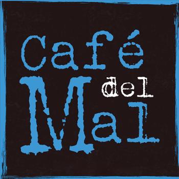 Cafe Del Mal