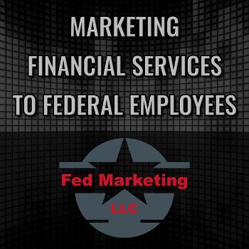 Marketing Financial Services to Federal Employees