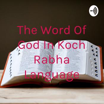 The Word Of God In Koch Rabha Language
