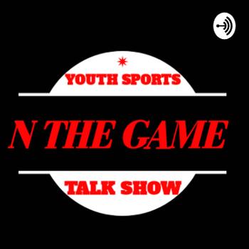 N The Game Youth Sports Talk Show