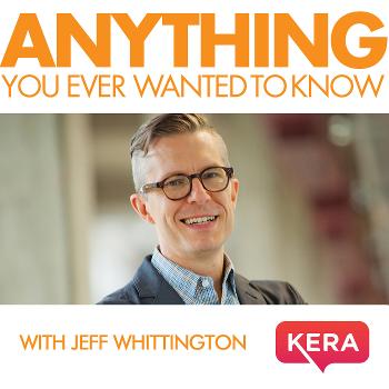 KERA's Anything You Ever Wanted to Know