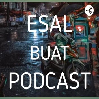 Esal Buat Podcast