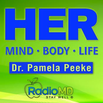 HER podcast with Dr. Pamela Peeke – RadioMD