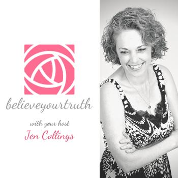 believeyourtruth with Jen Collings