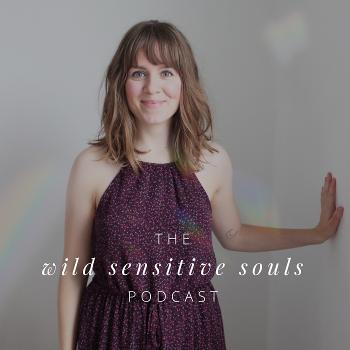 The Wild Sensitive Souls Podcast