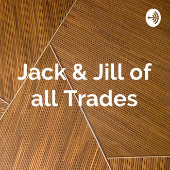 Jack & Jill of all Trades