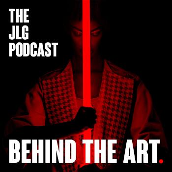 The JLG Podcast - Behind the Art.