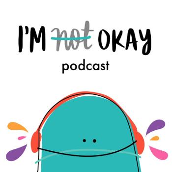 I'm Not Okay Col (podcast)