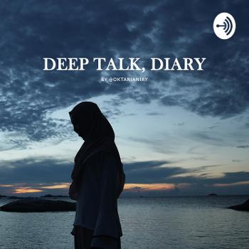 Deep Talk, Diary