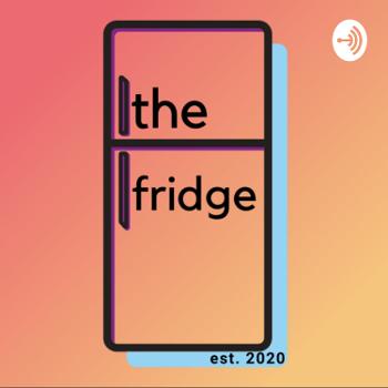 The Fridge Podcast