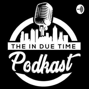 The In Due Time PodKast