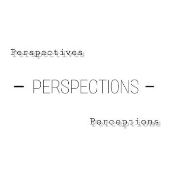 Perspections Podcast (Perspectives & Perceptions) with Vir Gupta