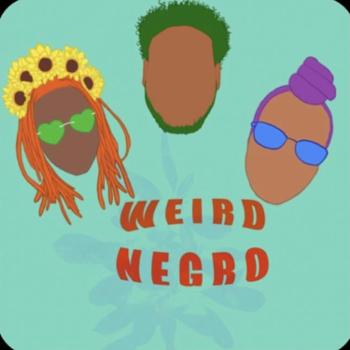 The Weird Negro Podcast