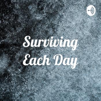 Surviving Each Day