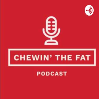 Chewin’ The Fat