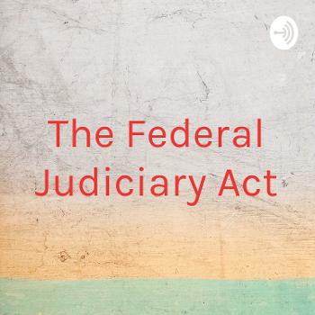 The Federal Judiciary Act