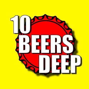 10 Beers Deep