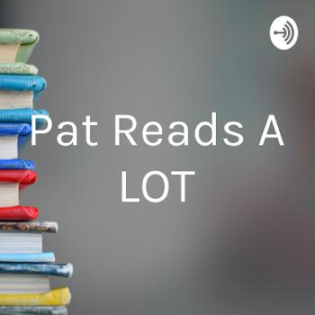 Pat Reads A LOT