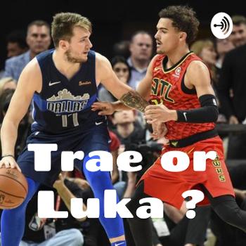 Trae or Luka ?