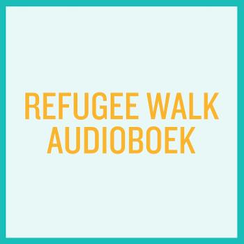 Het Refugee Walk Audioboek 2020