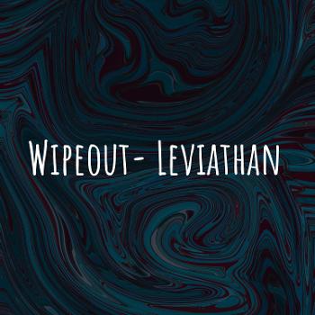 Wipeout- Leviathan