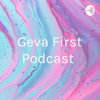 Geva First Podcast