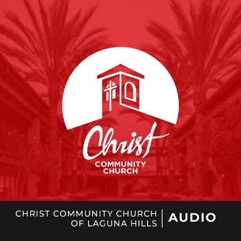 Christ Community Church of Laguna Hills Sermons