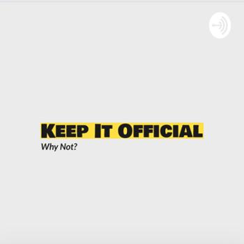 Keep It Official Podcast