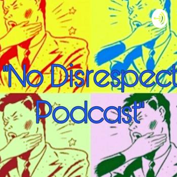 Noo Disrespect podcast